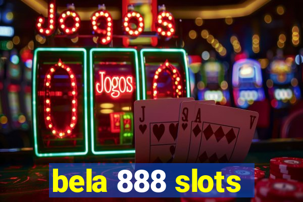 bela 888 slots